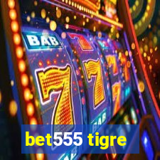 bet555 tigre